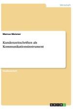 Kundenzeitschriften als Kommunikationsinstrument af Marcus Meixner