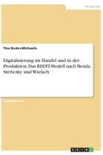 Digitalisierung im Handel und in der Produktion. Das REDIT-Modell nach Benda, Stericzky und Wielach af Tina Bruhn-Michaelis