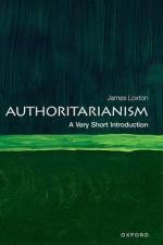 Authoritarianism af James (Lecturer in Comparative Politics Loxton