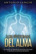 Los síntomas del alma: El camino al origen de nuestros síntomas a través de la hipnosis regresiva af Antonio Sangio