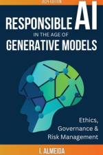 Responsible AI in the Age of Generative Models af I Almeida