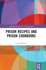 Prison Recipes and Prison Cookbooks af A.E. (Ami Stearns an Assistant Professor in the Department of Sociology at Coastal Carolina University Stearns