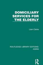 Domiciliary Services for the Elderly af Liam (W.F.CLARKE@BTON.AC.UK - Undeliverable Oct 20. Case 01681956.) Clarke
