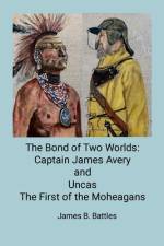 The Bond of Two Worlds af James Battles