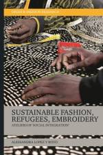 Sustainable Fashion, Migrants, Embroidery af Dr Alessandra Lopez y Royo