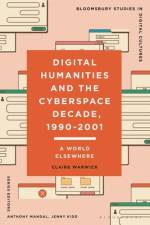 Digital Humanities and the Cyberspace Decade, 1990-2001 af Claire Warwick