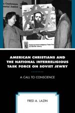 American Christians and the National Interreligious Task Force on Soviet Jewry af Fred A Lazin