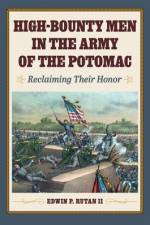 High-Bounty Men in the Army of the Potomac af Edwin P Rutan II