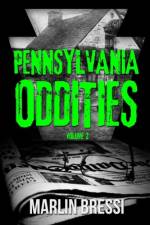 Pennsylvania Oddities Volume 2 af Marlin Bressi