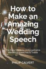 How to Make an Amazing Wedding Speech af Philip Calvert