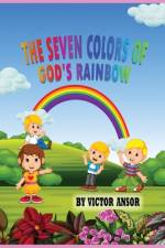 The Seven Colors of God's Rainbow af Victor Ansor