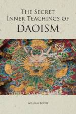 The Secret Inner Teachings of Daoism af William Bodri