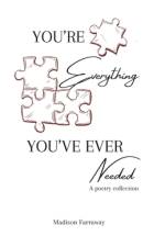 You're everything you've ever needed af Madison Farraway