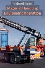Material Handling Equipment Operation af Richard Skiba