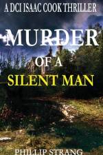 Murder of a Silent Man af Phillip Strang