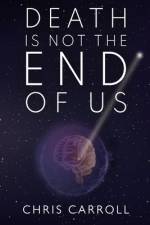 Death is Not the End of Us af Chris Carroll