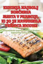 Kuhinja Najbolj SonČnega Mesta V Franciji, KI Jo Je Navdihnila Trznica Nicoise