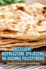 Betlejem Wspólczesne Spojrzenie Na KuchniĘ PalestyŃskĄ