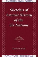 Sketches of Ancient History of the Six Nations af David Cusick
