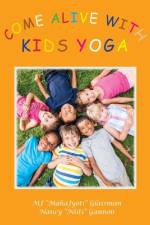 Come Alive with Kids Yoga af Mj Mahajyoti Glassman