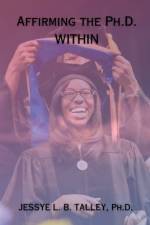Affirming the Ph.D. Within af Jessye L B Talley