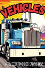 Vehicle Coloring Book for Kids