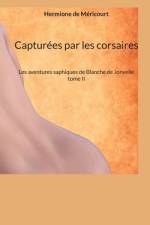 Capturées par les corsaires af Hermione de MÃ©ricourt