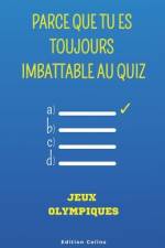 Parce que tu es toujours imbattable au quiz - Spécial Jeux Olympiques af Edition Colins