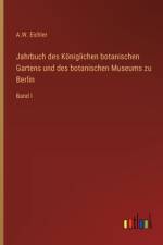 Jahrbuch des Königlichen botanischen Gartens und des botanischen Museums zu Berlin af A. W. Eichler
