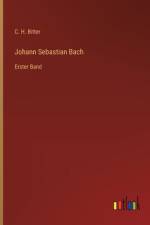 Johann Sebastian Bach af C. H. Bitter