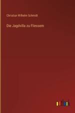 Die Jagdvilla zu Fliessem af Christian Wilhelm Schmidt