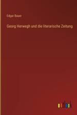Georg Herwegh und die literarische Zeitung