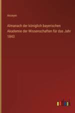 Almanach der königlich bayerischen Akademie der Wissenschaften für das Jahr 1843