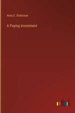 A Paying Investment af Anna E Dickinson
