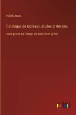 Catalogue de tableaux, études et dessins