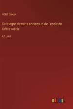 Catalogue dessins anciens et de l'école du XVIIIe siècle