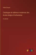 Catalogue de tableaux modernes des écoles belge et hollandaise