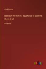Tableaux modernes, aquarelles et dessins, objets d'art