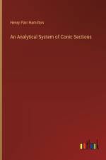 An Analytical System of Conic Sections af Henry Parr Hamilton