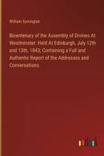 Bicentenary of the Assembly of Divines At Westminster af William Symington