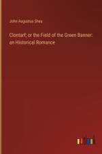 Clontarf; or the Field of the Green Banner af John Augustus Shea