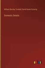 Domestic Details af William Barclay Turnbull