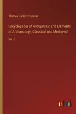 Encyclopedia of Antiquities af Thomas Dudley Fosbroke