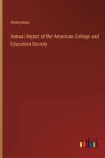 Annual Report of the American College and Education Society