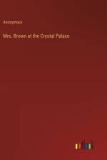 Mrs. Brown at the Crystal Palace