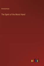 The Spirit of the Moist Hand