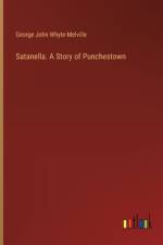 Satanella. A Story of Punchestown af George John Whyte-Melville
