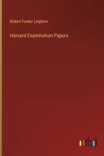 Harvard Examination Papers af Robert Fowler Leighton