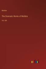 The Dramatic Works of Molière