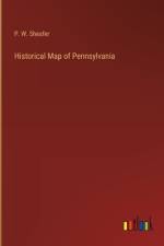 Historical Map of Pennsylvania af P W Sheafer